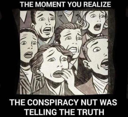 CONSPIRACIES ARE NOW TRUTH