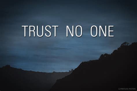 trust no one