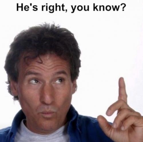 Heâ€™s Rightâ€¦ you know?