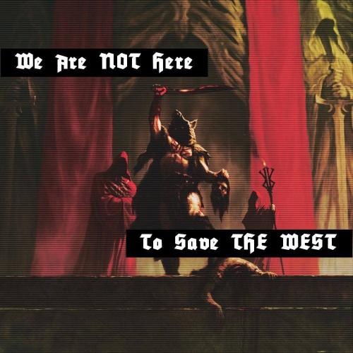 NotHereToSaveTheWest1
