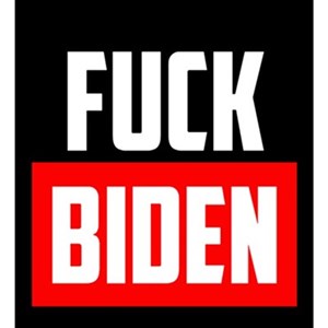 FUCK BIDEN