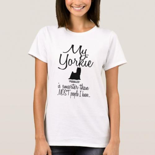 my_yorkie_dog_is_smarter_funny_dog_quote_t_shirt-rcf6dbe2c79b8487280e23022f44139c0_k2gml_704