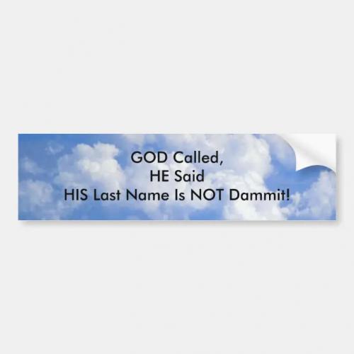 gods_last_name_is_not_dammit_sticker-rd74043921c354608a192ee19e145ef58_v9wht_8byvr_704