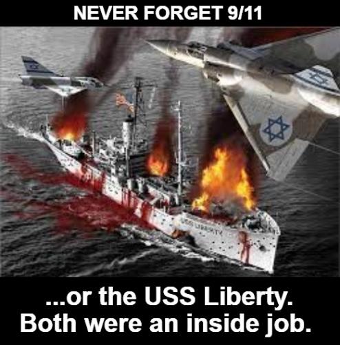 Never forget 9-11 USS Liberty was an inside job