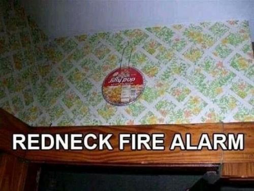 Redneck fire alarm
