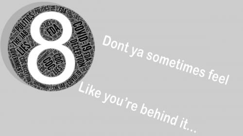 Behind the Covid 8 ball