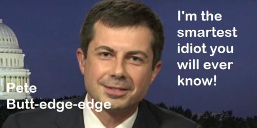 Pete Buttigieg Smartest Idiot