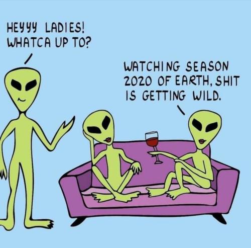 Aliens Watching 2020 Shit Getting Real