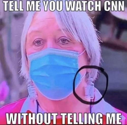 tell me you watch cnn