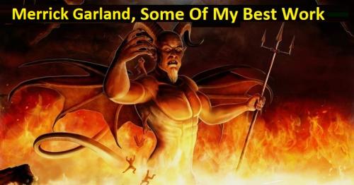 Satan Merrick Garland Some My Best Work