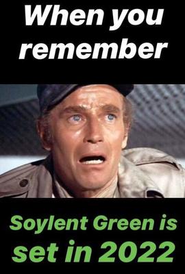 Soylent+Green+set+in+the+year+2022
