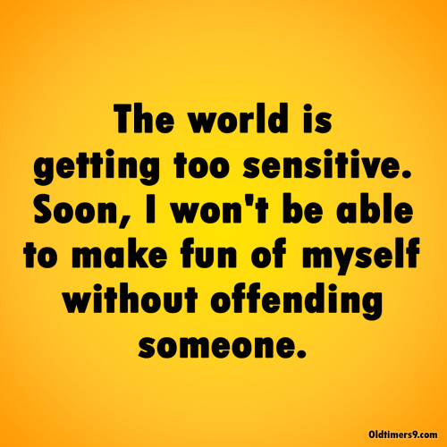 Too Sensitive