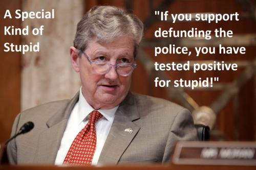 Senator John Kennedy Defund Police Test Positive Stupid