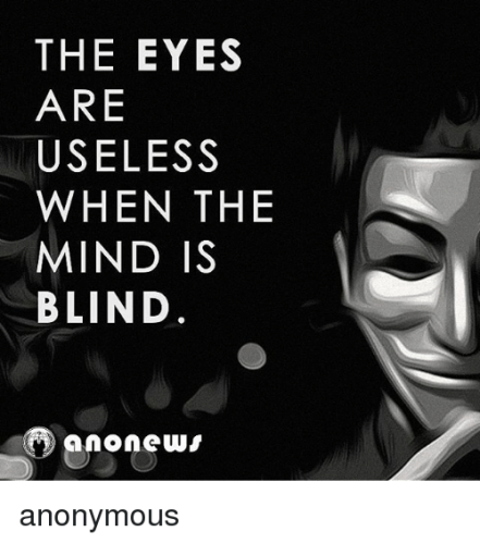 the-eyes-are-useless-when-the-mind-is-blind-anonews-15118622