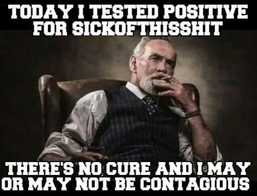 Tested Positive For SickOfThisShit
