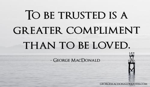 To be trusted is better