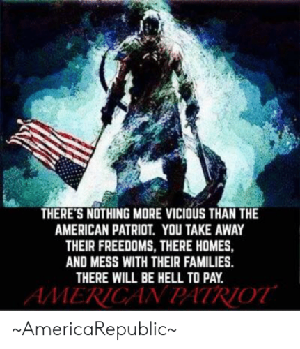 theres-nothing-more-vicious-than-the-american-patriot-you-take-44531911