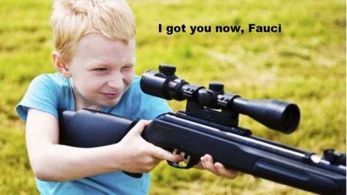 I got you now, Fauci