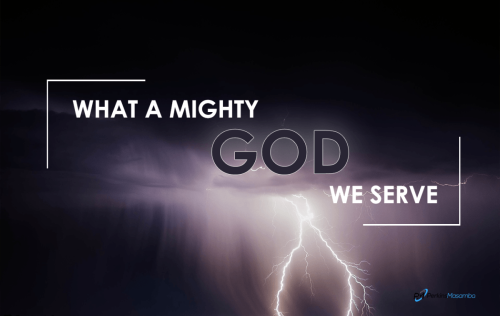 What a mighty God we serve