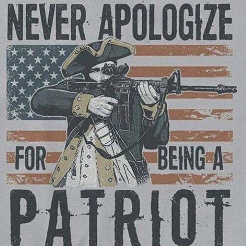 Never Apologize for being A Patriot