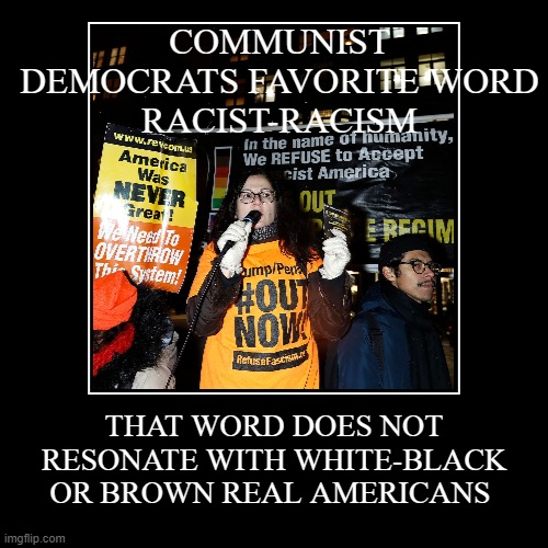 RACISMAFAVORITEWORDOFDEMOCRATS