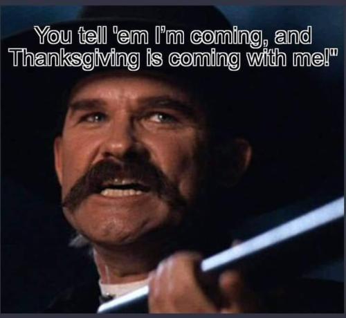 Thanksgiving - Tell them I'm coming and...