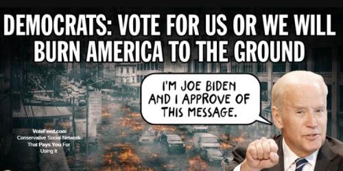 democrats-vote for us or we will burn America to the ground