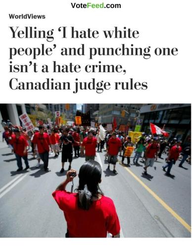 yelling i hate white people and punching on isnt a hate crime Canadian, judge rules