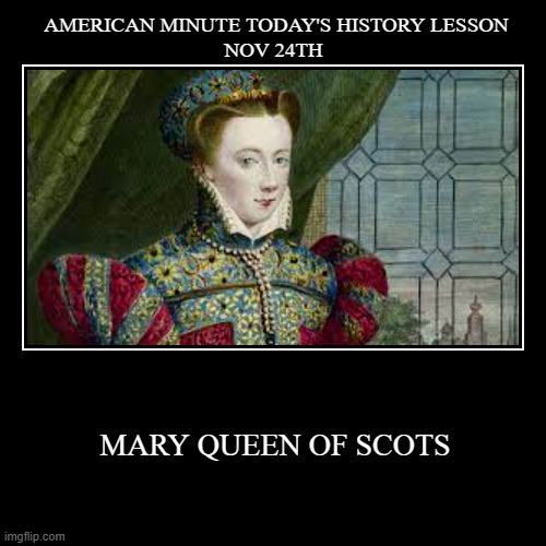 NOV24THMARYQUEENOFSCOTS