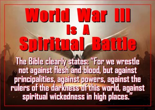 World War III is a Spiritual Battle