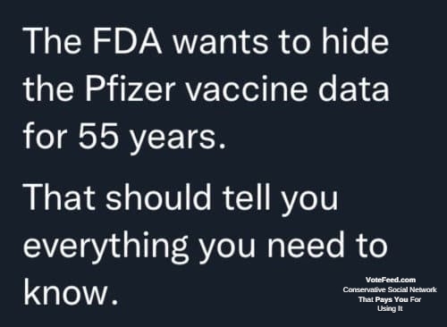 The FDA WANTS TO HIDE THE PFIZER VACCINE DATA FOR A55 YEARS