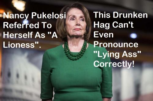 Pelosi Can't Pronounce Lying Ass Correctly