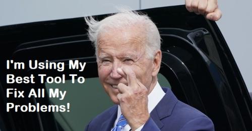 Biden His Favorite Tool To Fix Everything