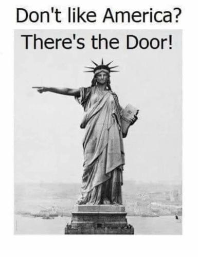 Don't like America - There's the door.