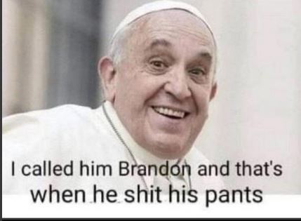 bidenpopesaysbrandonohshit