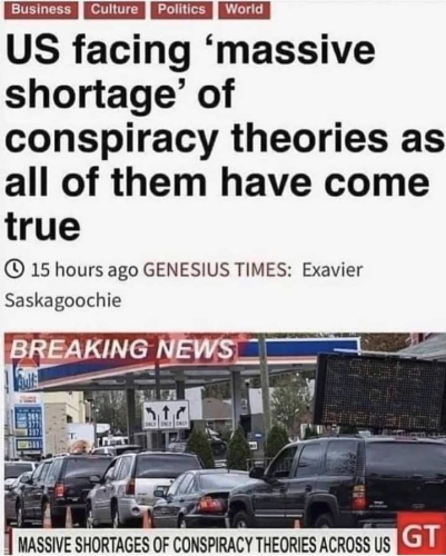 SHORTAGE OF CONSPIRCY THEORIES