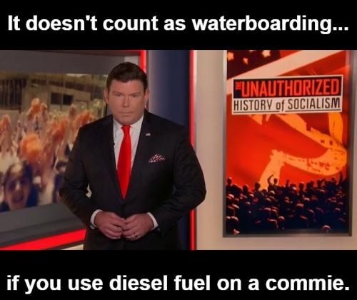 It doesn't count as waterboarding if you use diesel fuel.