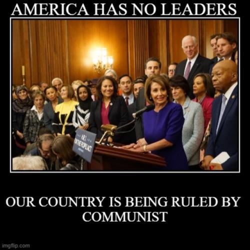 OURCOUNTRYHASNOLEADERSJUSTCOMMUNIST