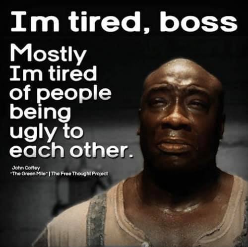 I'm tired boss