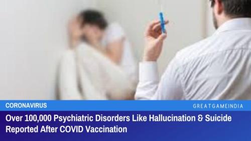 Over1002C000PsychiatricDisordersLikeHallucination26SuicideReportedAfterCOVIDVaccination