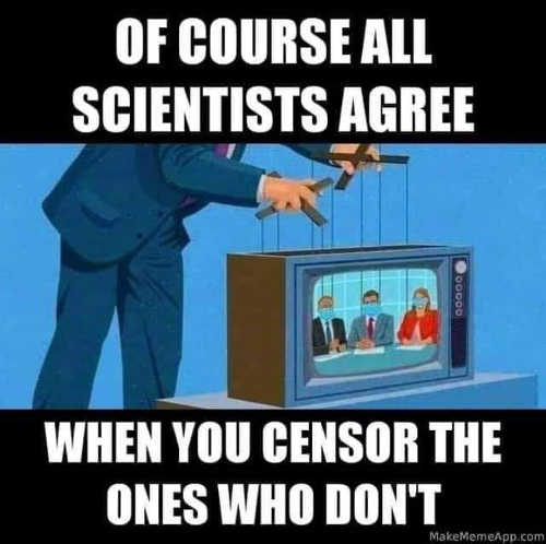of-course-all-scientists-agree-when-you-censor-ones-who-dont-media-puppets