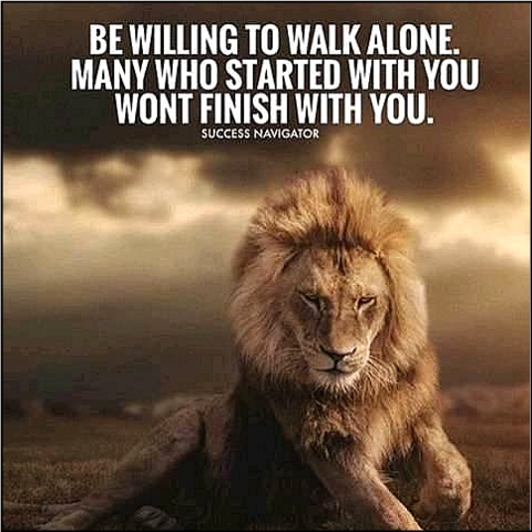 Be Ready To Walk Alone
