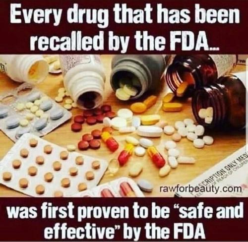 every drug recalled by the fda was first proven safe and effective