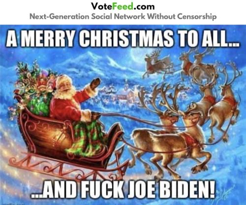 A merry christmas to all and fuck joe biden - meme