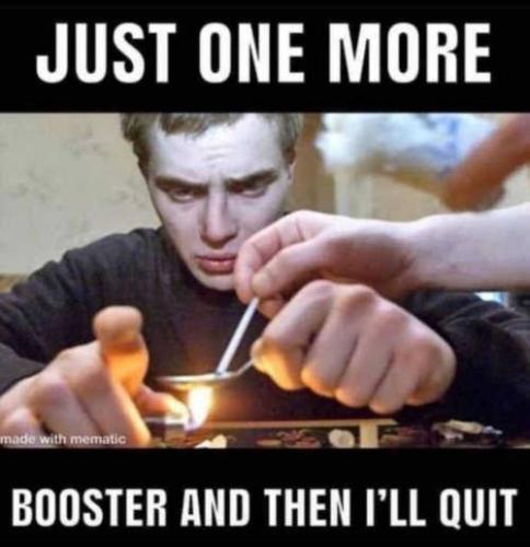 just-one-more-booster-then-ill-quit-drug-addict