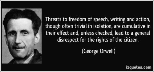 quote-threats-to-freedom-of-speech-writing-and-action-though-often-trivial-in-isolation-are-cumulative-george-orwell-257224