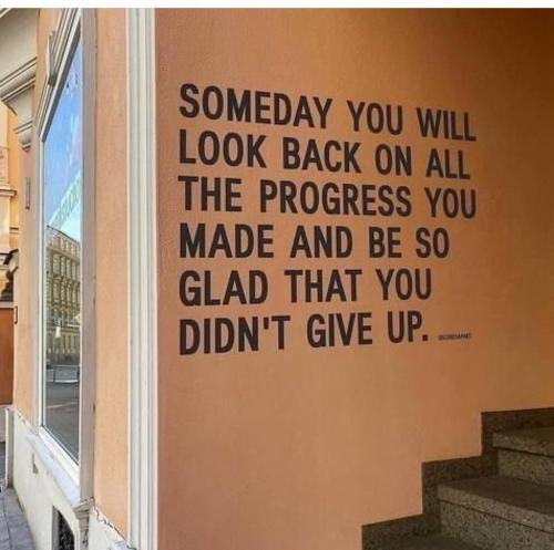 Progress - Be glad you didn't give up