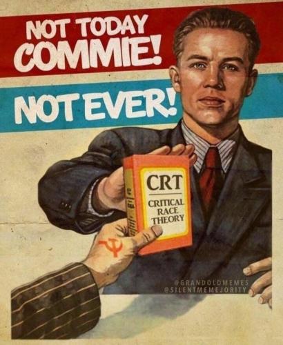 CRT Not Today Commie Not Ever