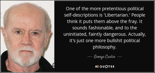 quote-one-of-the-more-pretentious-political-self-descriptions-is-libertarian-people-think-george-carlin-76-6-0672