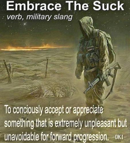 Embrace the Suck